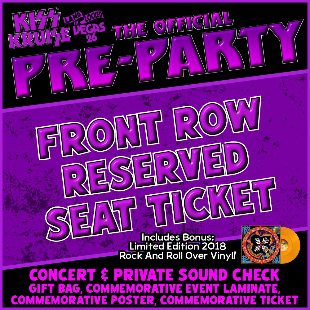 KISS KRUISE PRE PARTY FRONT ROW RESERVED SEAT TICKET