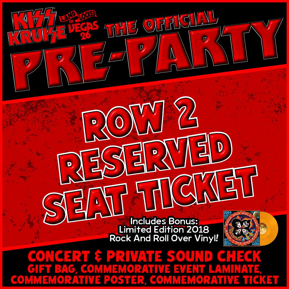 KISS KRUISE PRE PARTY ROW 2 RESERVED SEAT TICKET