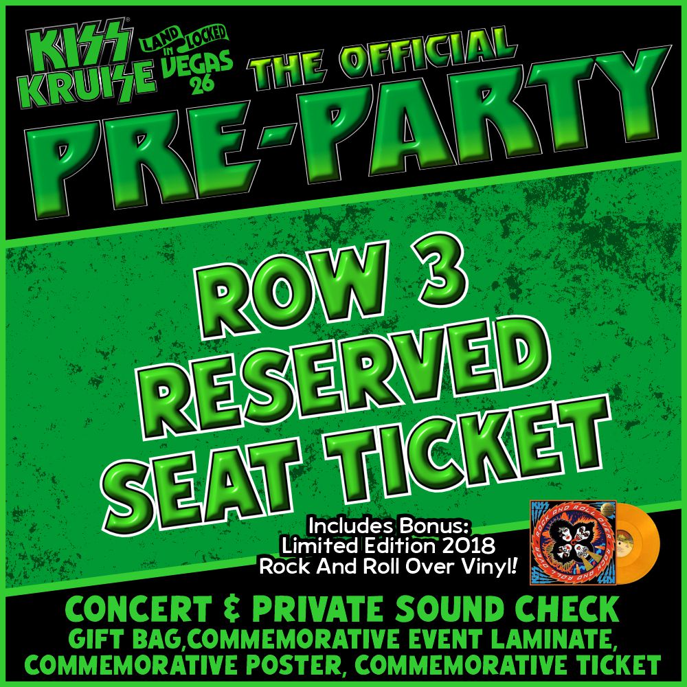 KISS KRUISE PRE PARTY ROW 3 RESERVED SEAT TICKET