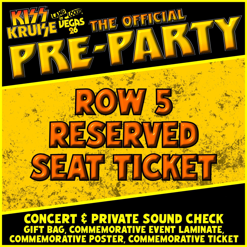 KISS KRUISE PRE PARTY ROW 5 RESERVED SEAT TICKET