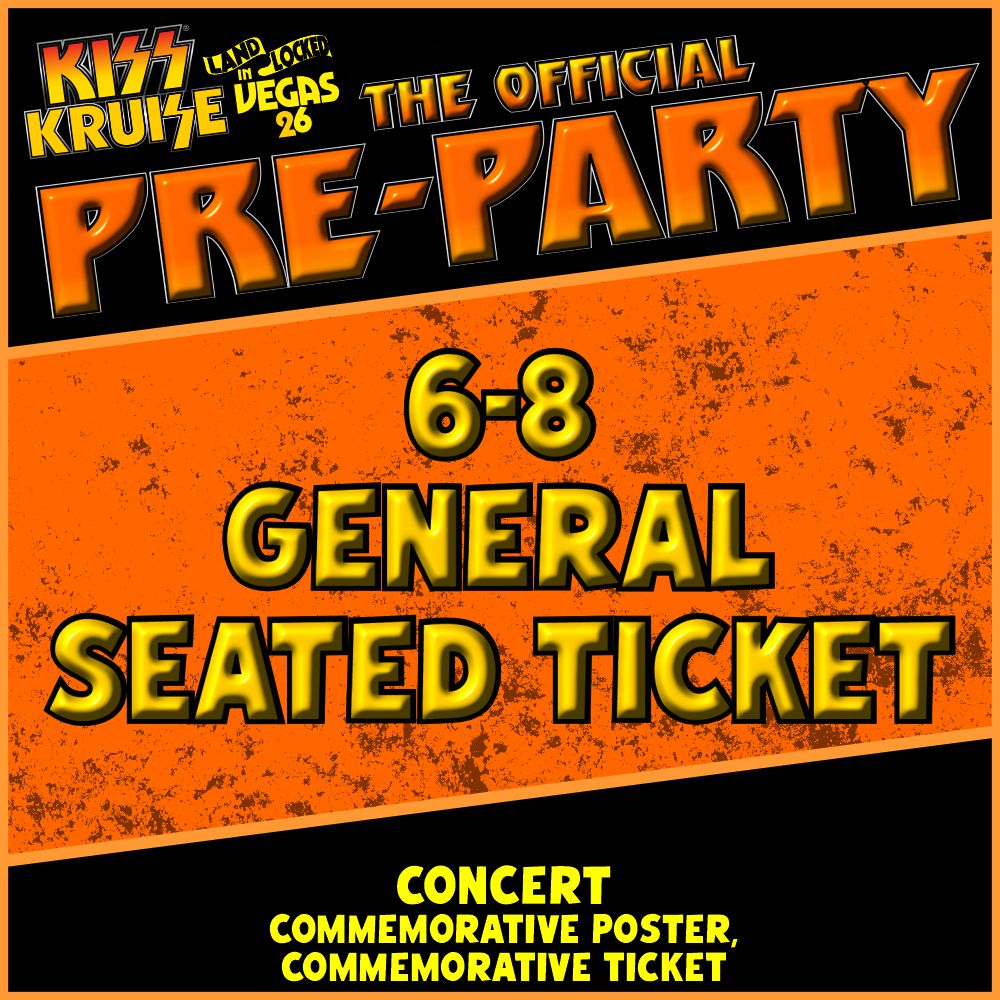 KISS KRUISE PRE PARTY ROWS 6-8 GENERAL SEATED TICKET