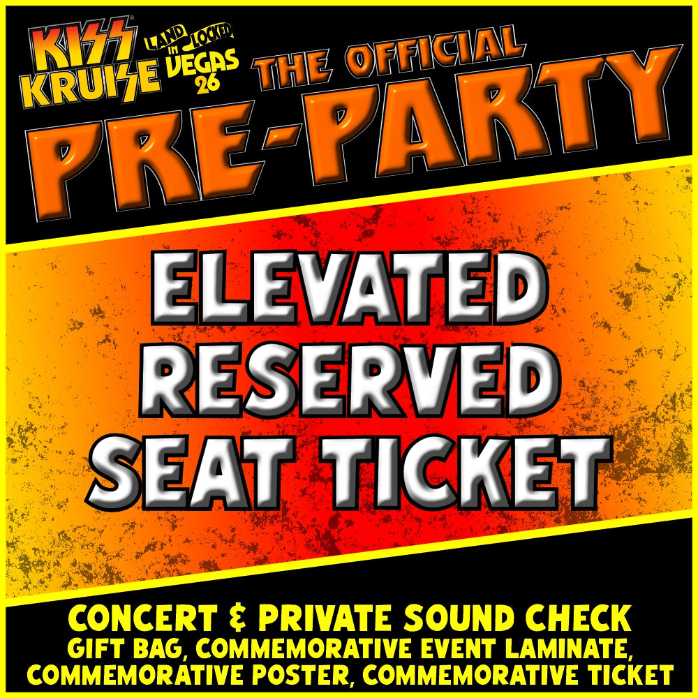 KISS KRUISE PRE PARTY ELEVATED RESERVED SEAT TICKET