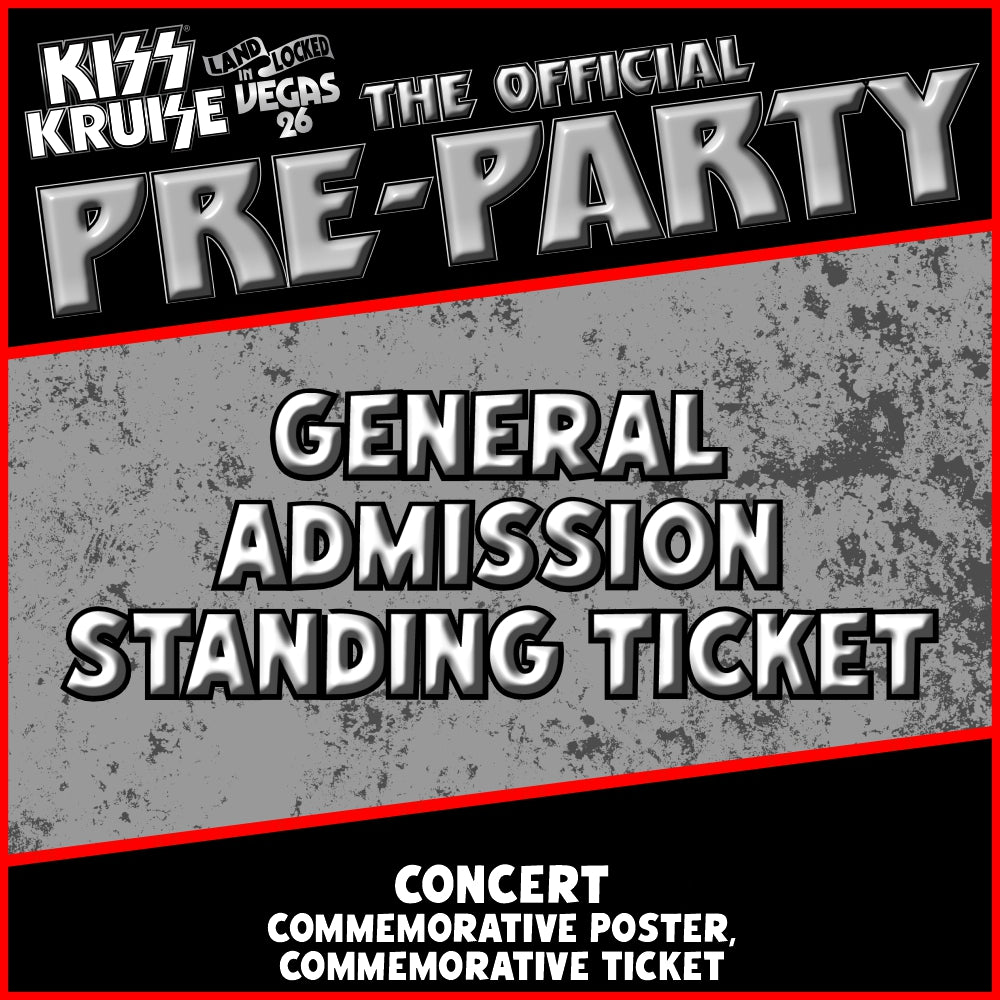 KISS KRUISE PRE PARTY GENERAL ADMISSION STANDING TICKET